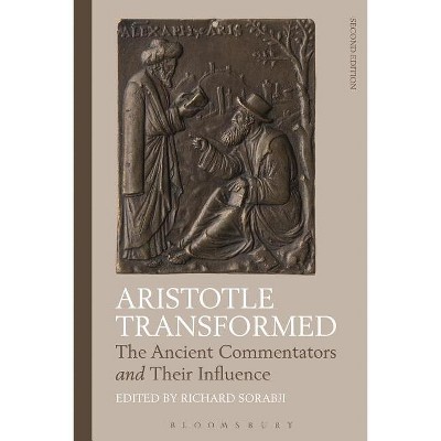 Aristotle Transformed - 2nd Edition by  Richard Sorabji (Paperback)
