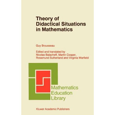 Theory of Didactical Situations in Mathematics - (Mathematics Education Library) by  Guy Brousseau (Hardcover)