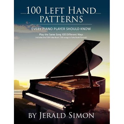 100 Left Hand Patterns Every Piano Player Should Know - (Essential Piano Exercises) by  Jerald Simon (Paperback)