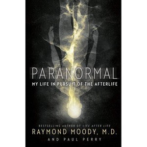 Paranormal - by  Raymond Moody & Paul Perry (Paperback) - 1 of 1