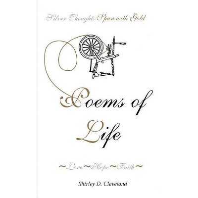 Poems of Life - by  Shirley D Cleveland (Paperback)