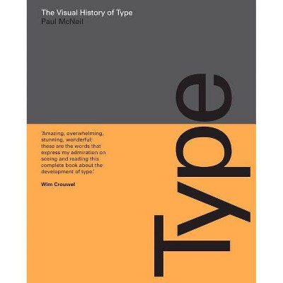  The Visual History of Type - by  Paul McNeil (Hardcover) 