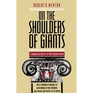 On the Shoulders of Giants - by  Robert K Merton (Paperback) - 1 of 1