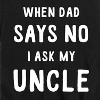 Boys' - Instant Message - When Dad Says No I Ask My Uncle Short Sleeve Graphic T-Shirt - 2 of 4