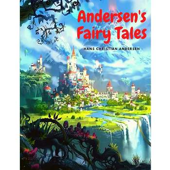 Andersen's Fairy Tales - by  Hans Christian Andersen (Paperback)