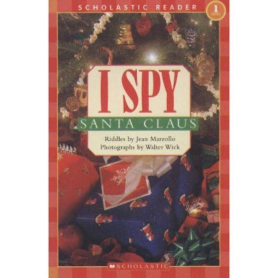 I Spy Santa Claus (Scholastic Reader, Level 1) - (Scholastic Reader: Level 1) by  Jean Marzollo (Paperback)