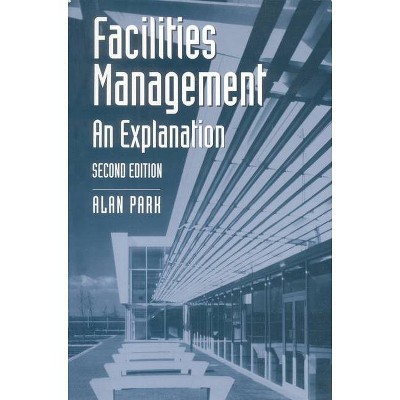 Facilities Management - (Building and Surveying) 2nd Edition by  Alan Park (Paperback)