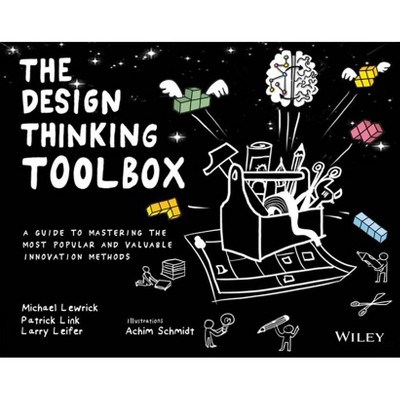 The Design Thinking Toolbox - by  Michael Lewrick & Patrick Link & Larry Leifer (Paperback)