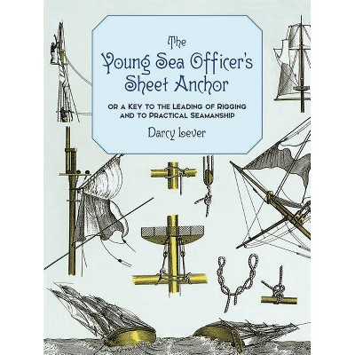 The Young Sea Officer's Sheet Anchor - (Dover Maritime) by  Darcy Lever (Paperback)