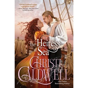The Heiress at Sea - (The McQuoids of Mayfair) by  Christi Caldwell (Paperback) - 1 of 1