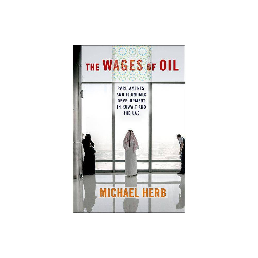 ISBN 9780801453366 product image for The Wages of Oil - by Michael Herb (Hardcover) | upcitemdb.com