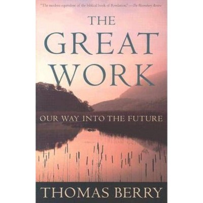 The Great Work - by  Thomas Berry (Paperback)