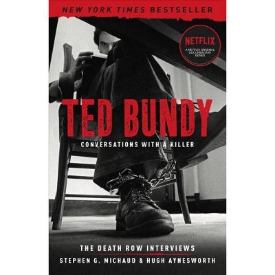  Ted Bundy Conversations With a Killer : The Death Row Interviews - by Stephen G. Michaud & Hugh Aynesworth (Paperback) 