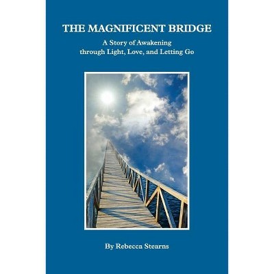 The Magnificent Bridge - by  Rebecca Porter (Paperback)