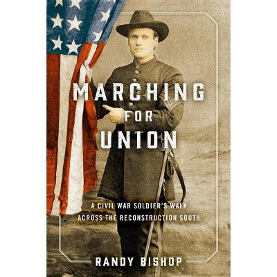 Marching for Union - by  Randy Bishop (Hardcover)