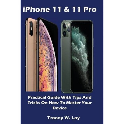 IPhone 11 & 11 Pro - by  Tracey W Lay (Paperback)