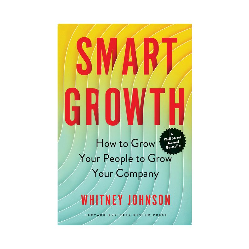 Smart Growth - by  Whitney Johnson (Hardcover), 1 of 2