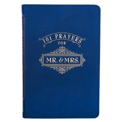 101 Prayers for Mr. and Mrs. Blue Lux-Leather - by  Rob & Joanna Teigen (Leather Bound)