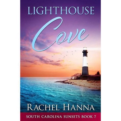 Lighthouse Cove - (South Carolina Sunsets) Large Print by  Rachel Hanna (Paperback)