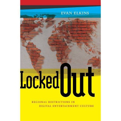 Locked Out - (Critical Cultural Communication) by  Evan Elkins (Paperback)