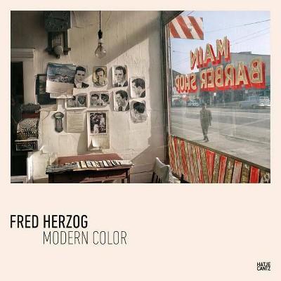 Fred Herzog: Modern Color - (Hardcover)