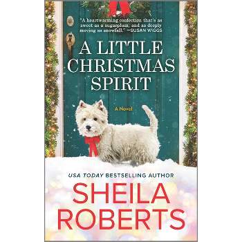 A Little Christmas Spirit - by  Sheila Roberts (Paperback)