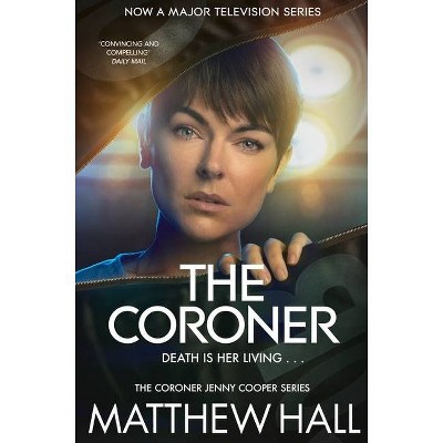 The Coroner - (Coroner Jenny Cooper) by  Matthew Hall (Paperback)