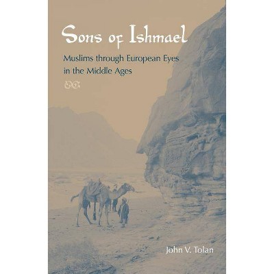 Sons of Ishmael - by  John V Tolan (Paperback)