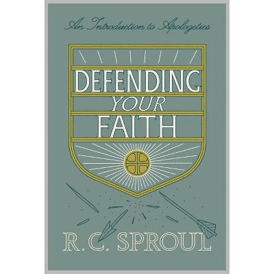 Defending Your Faith (Redesign) - by  R C Sproul (Paperback)