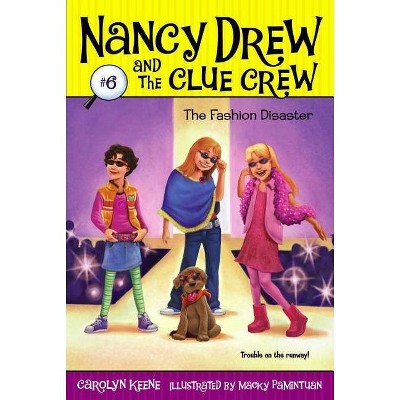 The Fashion Disaster, 6 - (Nancy Drew & the Clue Crew) by  Carolyn Keene (Paperback)