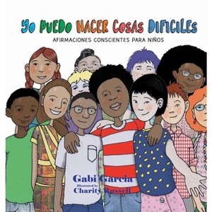 Yo Puedo Hacer Cosas Difíciles - by  Gabi Garcia (Hardcover) - 1 of 1