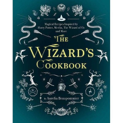 The Wizard's Cookbook - by  Aurélia Beaupommier (Hardcover)