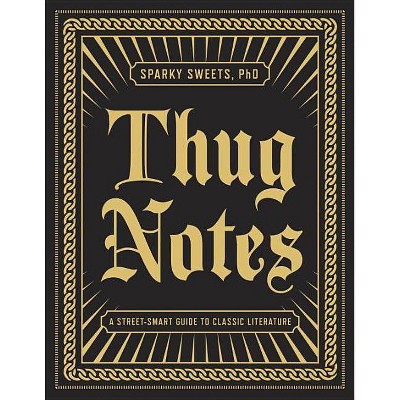 Thug Notes - by  Sparky Sweets (Paperback)