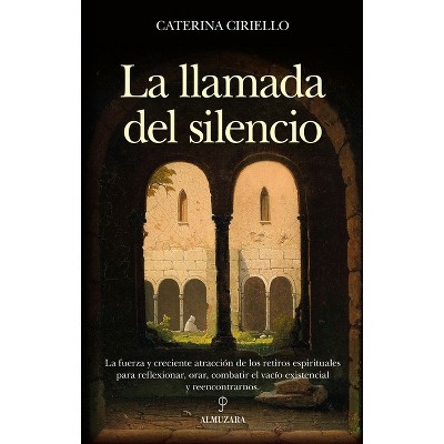 Llamada del Silencio, La - by  Caterina Ciriello (Paperback)