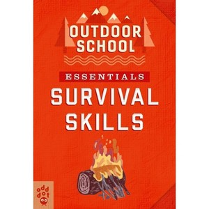 Outdoor School Essentials: Survival Skills - by  Odd Dot (Paperback) - 1 of 1
