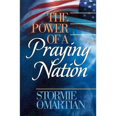 The Power of a Praying Nation - by  Stormie Omartian (Paperback)