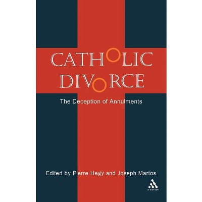 Catholic Divorce - by  Pierre Hegy & Joseph Martos (Paperback)