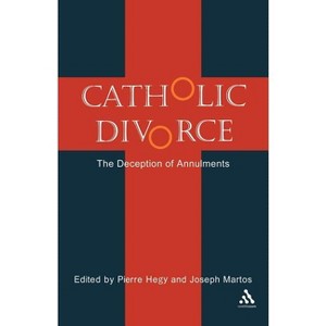 Catholic Divorce - by  Pierre Hegy & Joseph Martos (Paperback) - 1 of 1