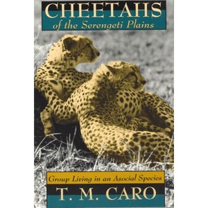 Cheetahs of the Serengeti Plains - (Wildlife Behavior and Ecology) 2nd Edition by  Tim Caro (Paperback) - 1 of 1