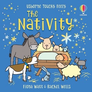 Touchy-Feely the Nativity - (Touchy-Feely Books) by  Fiona Watt (Board Book) - 1 of 1