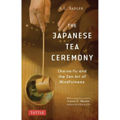 The Japanese Tea Ceremony - by  A L Sadler (Paperback)