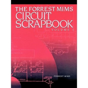 Mims Circuit Scrapbook V.I. - by  Forrest Mims (Paperback) - 1 of 1
