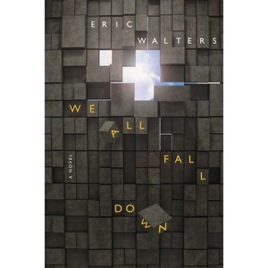 We All Fall Down - by  Eric Walters (Paperback) - 1 of 1