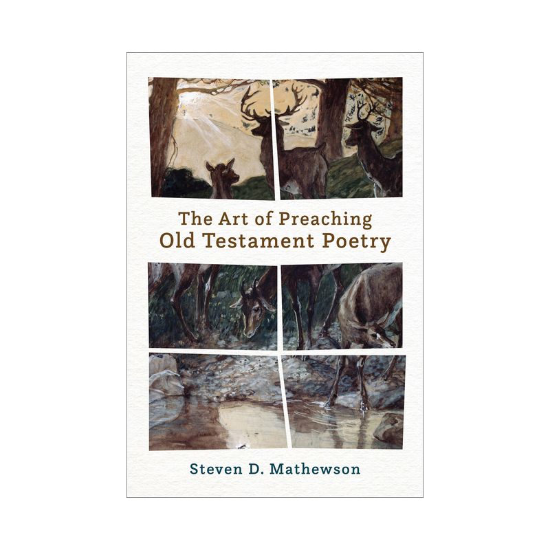 The Art of Preaching Old Testament Poetry - by  Steven D Mathewson (Paperback), 1 of 2