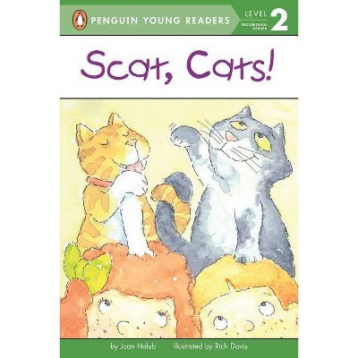 Scat, Cats! - (Penguin Young Readers, Level 2) by  Joan Holub (Paperback)