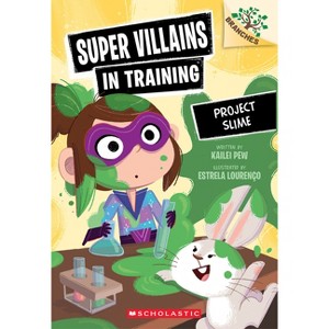Project Slime: A Branches Book (Super Villains in Training #3) - by  Kailei Pew (Paperback) - 1 of 1