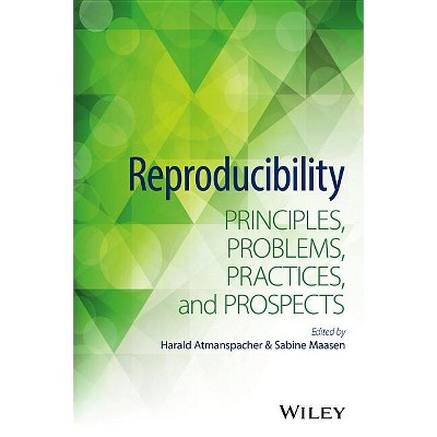 Reproducibility - by  Harald Atmanspacher & Sabine Maasen (Hardcover)
