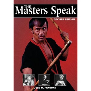 The Masters Speak - by  Jose M Fraguas (Paperback) - 1 of 1