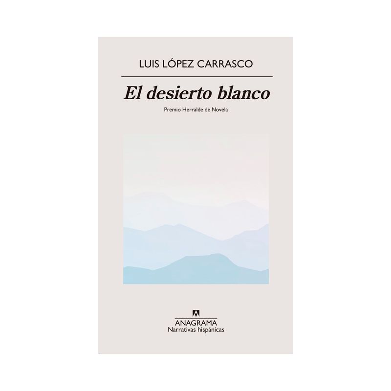 Desierto Blanco, El - by  Luis Lopez Carrasco (Paperback), 1 of 2