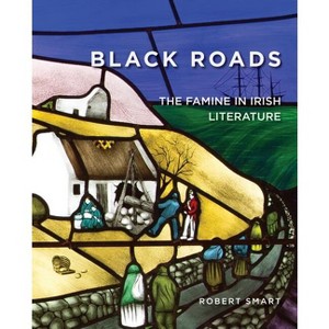 Black Roads - (Famine Folio) by  Robert Smart (Paperback) - 1 of 1